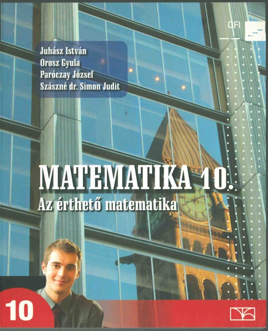 Juhász István, Orosz Gyula, Paróczay József, Szászné Dr. Simon Judit - Matematika 10. [antikvár]