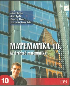 Juhász István, Orosz Gyula, Paróczay József, Szászné Dr. Simon Judit - Matematika 10. [antikvár]