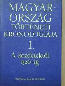Bálint Csanád - Magyarország történeti kronológiája I. [antikvár]