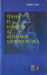 Kékes Ede - Tények és elemzések az ischaemiás szívbetegségről [antikvár]