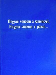 Daniel Clemon - Hogyan vonzom a szerencsét, hogyan vonzom a pénzt.... [antikvár]
