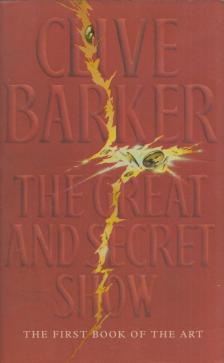 Clive Barker - The Great and Secret Show [antikvár]