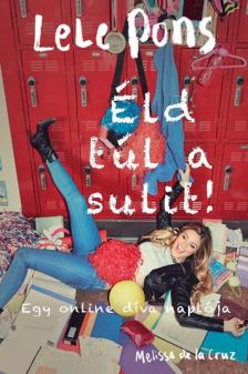 Melissa de la Cruz - Éld túl a sulit! - Egy online díva naplója [antikvár]