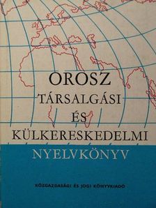 Bokor Rezsőné - Orosz társalgási és külkereskedelmi nyelvkönyv [antikvár]