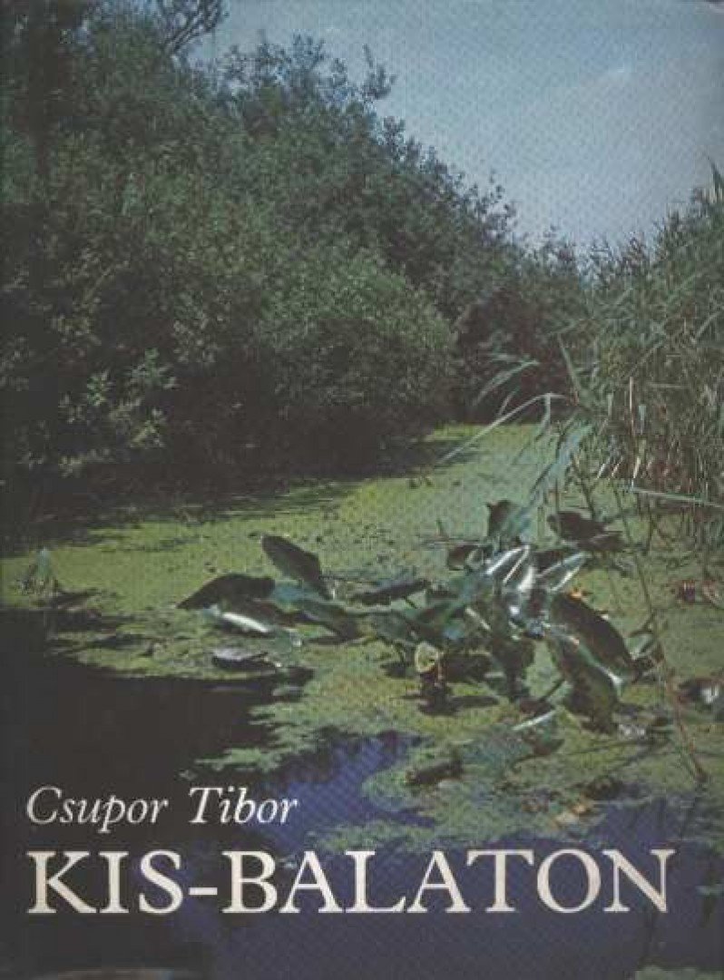 CSUPOR TIBOR - Kis-Balaton [antikvár]