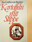 Ilse Gräfin von Bredow - Kartoffeln mit Stippe [antikvár]