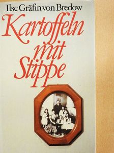 Ilse Gräfin von Bredow - Kartoffeln mit Stippe [antikvár]