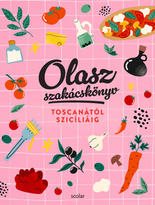 Illés Andrea - Repka Noémi - Olasz szakácskönyv