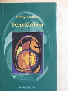 Hornyik Miklós - Fénykörben [antikvár]