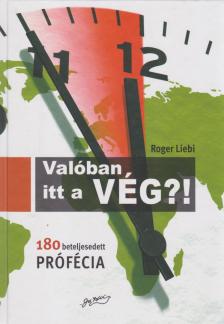 Roger Liebi - Valóban itt a vég?! [antikvár]