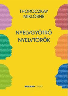 Thoroczkay Miklósné - Nyelvgyötrő nyelvtörő