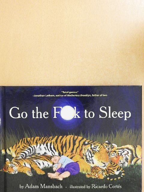Adam Mansbach - Go the Fuck to Sleep [antikvár]