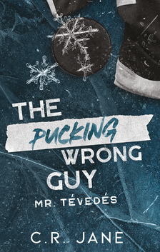 C.R. Jane - The Pucking Wrong Guy - Mr. Tévedés