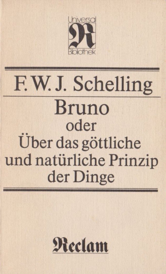 Schelling, Friedrich Wilhelm Joseph - Bruno oder Über das göttliche und natürliche Prinzip der Dinge [antikvár]