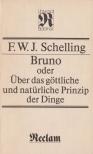 Schelling, Friedrich Wilhelm Joseph - Bruno oder Über das göttliche und natürliche Prinzip der Dinge [antikvár]