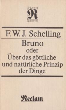 Schelling, Friedrich Wilhelm Joseph - Bruno oder Über das göttliche und natürliche Prinzip der Dinge [antikvár]