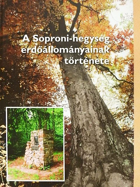 Mollayné Madas Gabriella - A Soproni-hegység erdőállományainak története [antikvár]