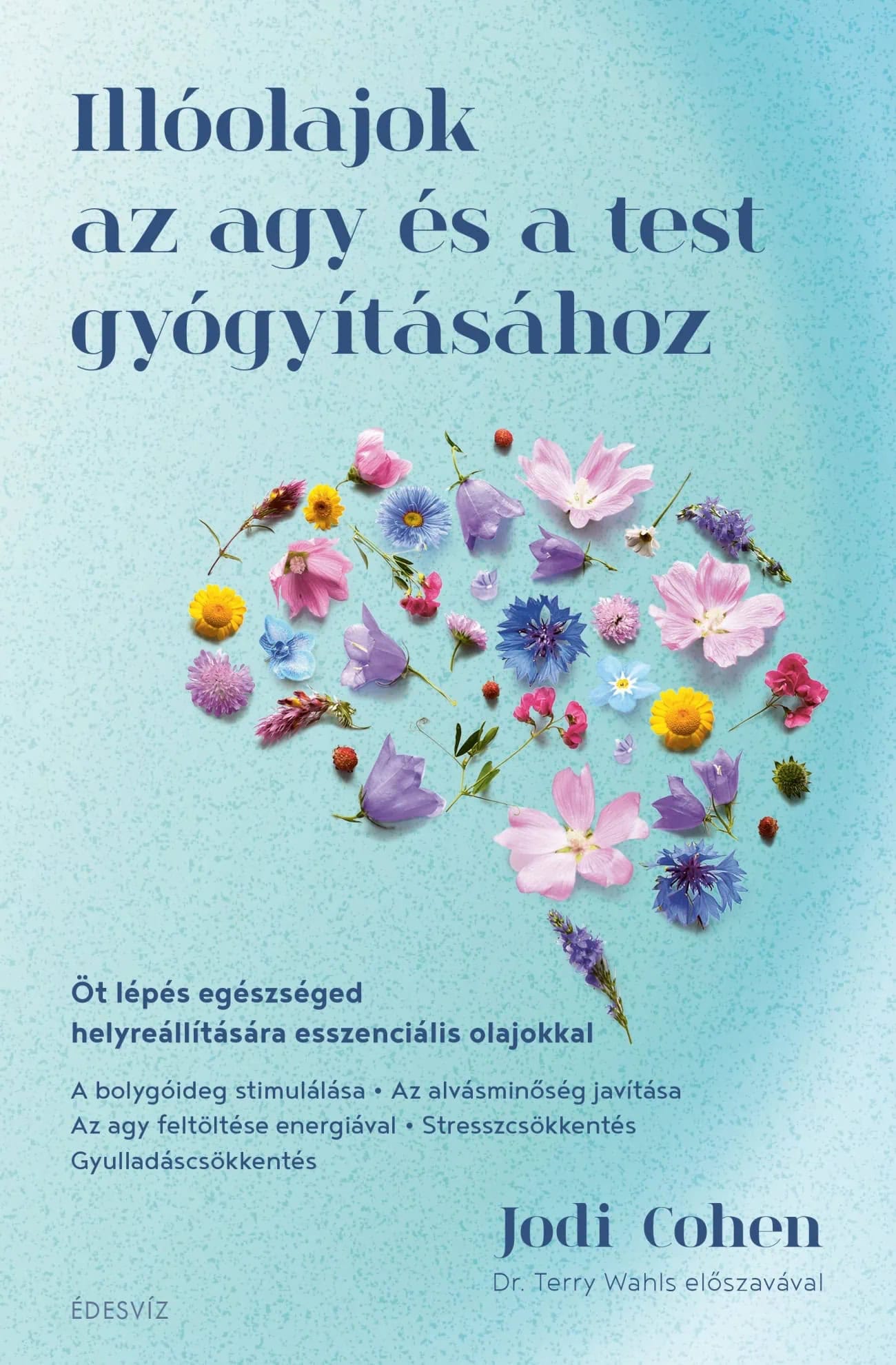 Jodi Cohen - Illóolajok az agy és a test gyógyításához