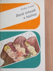 Szalay Lenke - Barát érkezik a házhoz [antikvár]