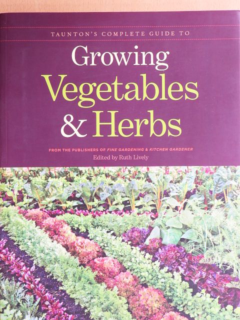 Taunton's Complete Guide to Growing Vegetables & Herbs [antikvár]