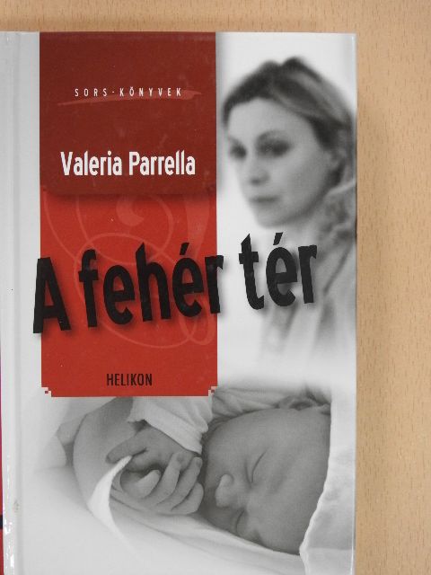 Valeria Parrella - A fehér tér [antikvár]