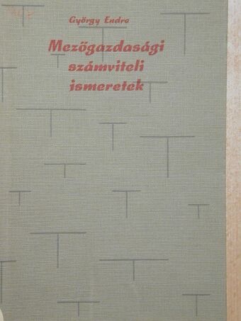 György Endre - Mezőgazdasági számviteli ismeretek [antikvár]