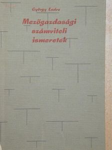 György Endre - Mezőgazdasági számviteli ismeretek [antikvár]
