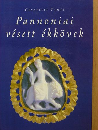 Fitz Jenő - Pannoniai vésett ékkövek [antikvár]