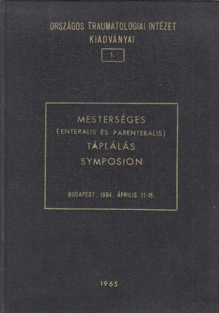 Dr. Szántó György (főszerk.) - Mesterséges (enteralis és parenteralis) táplálás [antikvár]