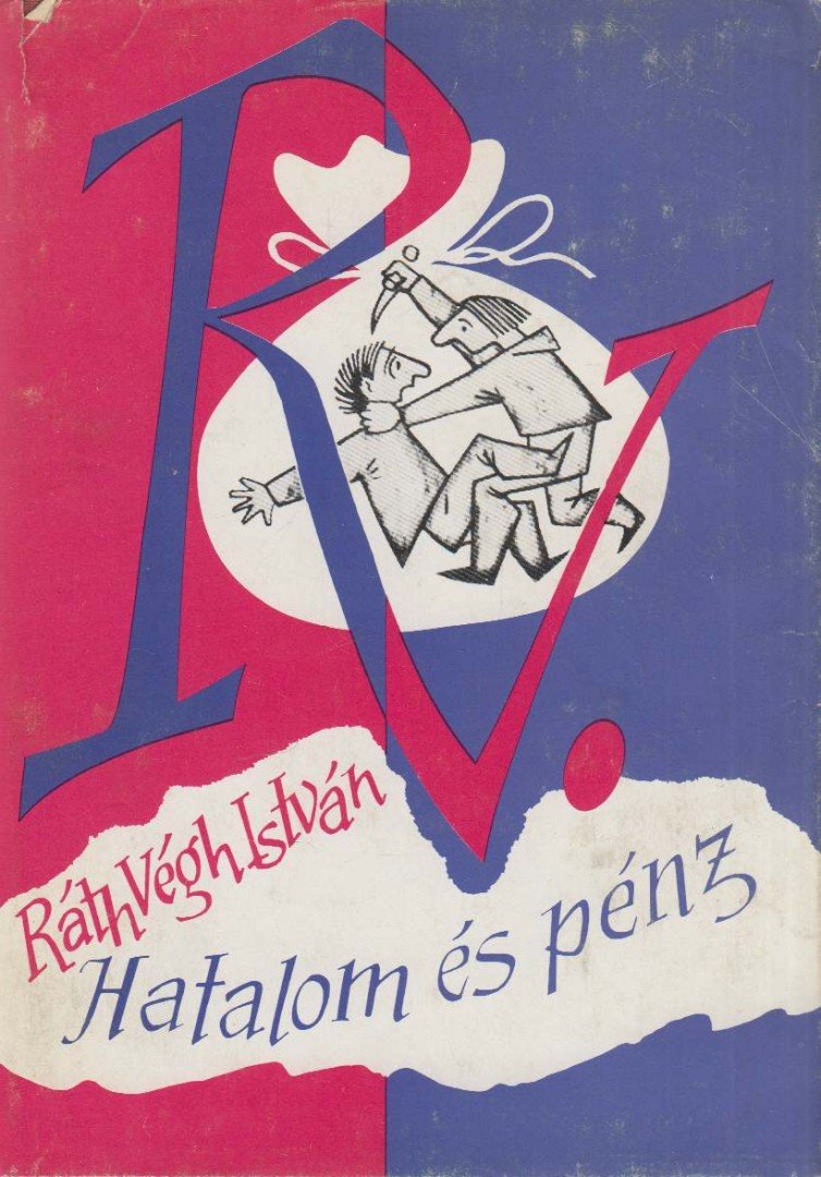 RÁTH-VÉGH ISTVÁN - Hatalom és pénz [antikvár]
