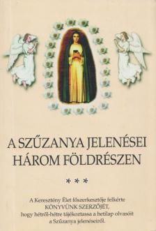 Molnár Gyula - A Szűzanya jelenései három földrészen [antikvár]
