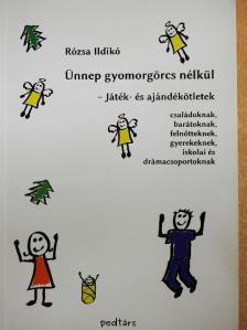 Rózsa Ildikó - Ünnep gyomorgörcs nélkül [antikvár]