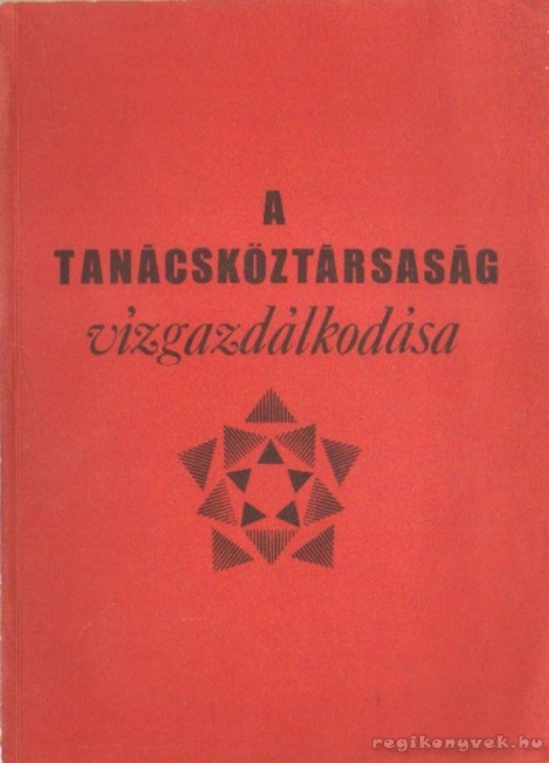 KÁROLYI ZSIGMOND - A tanácsköztársaság vízgazdálkodása [antikvár]