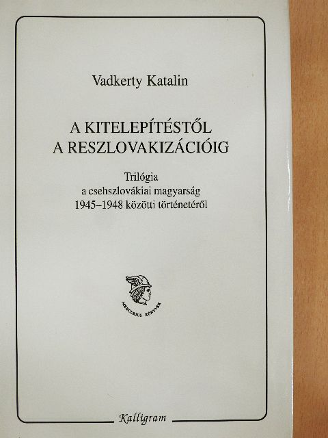 Vadkerty Katalin - A kitelepítéstől a reszlovakizációig [antikvár]