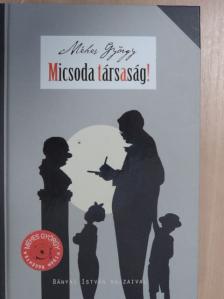 Méhes György - Micsoda társaság! [antikvár]