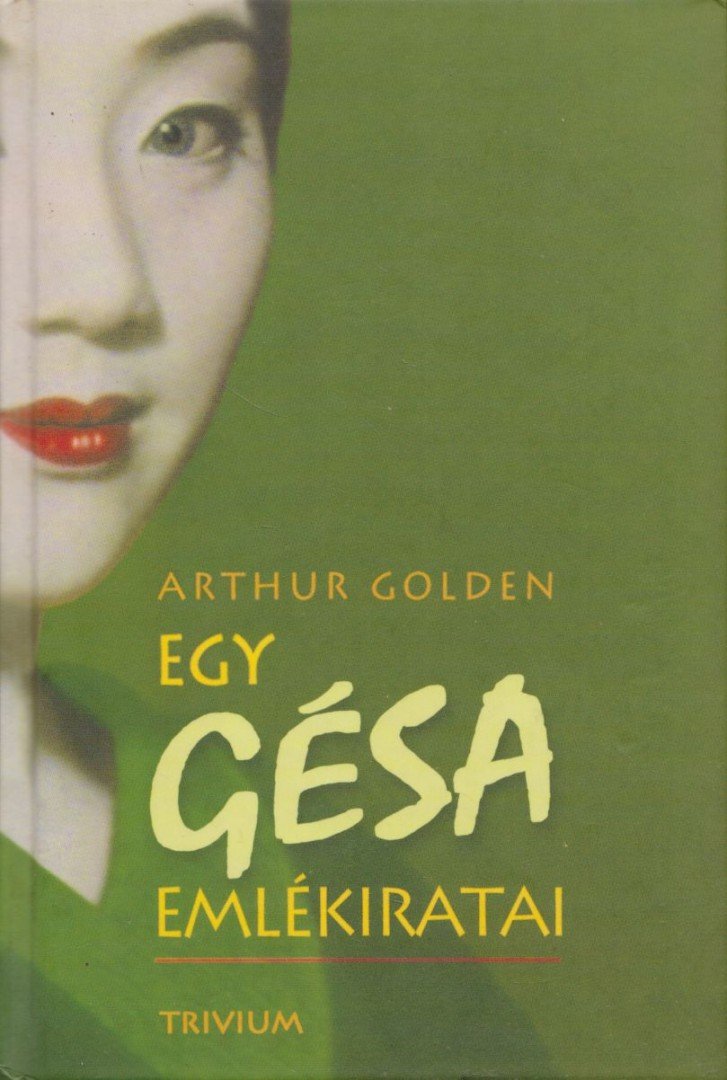 Arthur Golden - Egy gésa emlékiratai [antikvár]