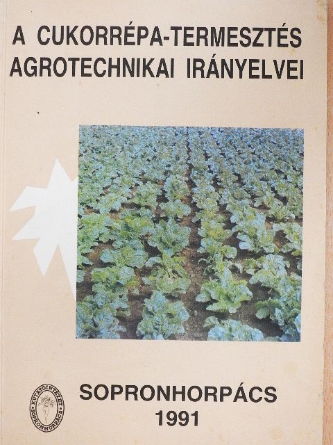 Dr. Füzy József - A cukorrépa-termesztés agrotechnikai irányelvei [antikvár]