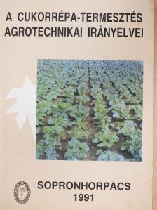 Dr. Füzy József - A cukorrépa-termesztés agrotechnikai irányelvei [antikvár]
