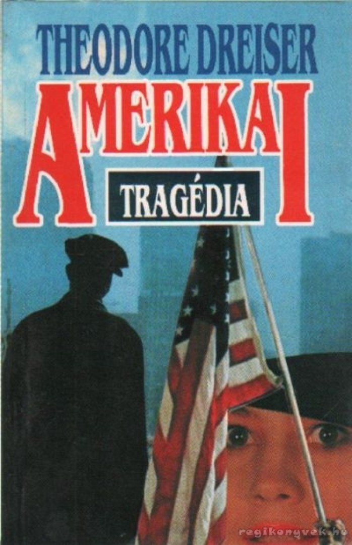 DREISER, THEODORE - Amerikai tragédia [antikvár]