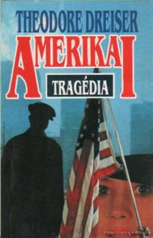 DREISER, THEODORE - Amerikai tragédia [antikvár]