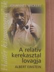 Johannes Wickert - A relatív kerekasztal lovagja Albert Einstein [antikvár]
