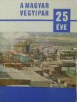 A magyar vegyipar 25 éve [antikvár]