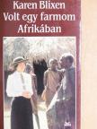 Karen Blixen - Volt egy farmom Afrikában [antikvár]