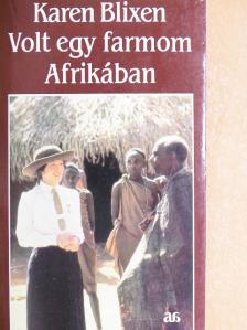 Karen Blixen - Volt egy farmom Afrikában [antikvár]