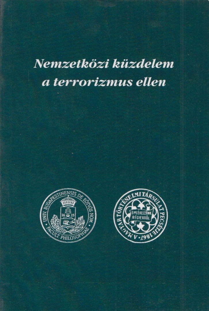 Dr. Szabolcs Ottó (szerk.) - Nemzetközi küzdelem a terrorizmus ellen [antikvár]