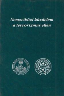 Dr. Szabolcs Ottó (szerk.) - Nemzetközi küzdelem a terrorizmus ellen [antikvár]