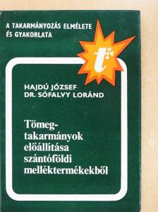 Dr. Sófalvy Lóránd - Tömegtakarmányok előállítása szántóföldi melléktermékekből [antikvár]