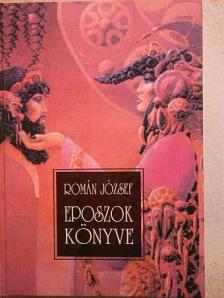 Román József - Eposzok könyve [antikvár]