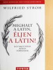 Wilfried Stroh - Meghalt a latin, éljen a latin! [antikvár]