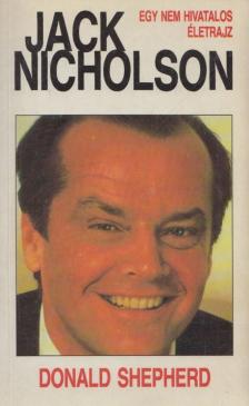 SHEPHERD, DONALD - Jack Nicholson [antikvár]